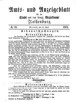 Amts- und Anzeigenblatt für die Stadt und das Königl. Bezirksamt Rothenburg Mittwoch 12. April 1871