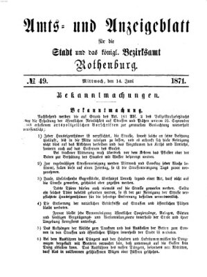 Amts- und Anzeigenblatt für die Stadt und das Königl. Bezirksamt Rothenburg Mittwoch 14. Juni 1871