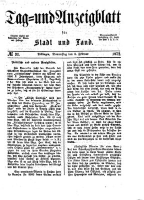 Tag- und Anzeigblatt für Stadt und Land (Tagblatt für die Städte Dillingen, Lauingen, Höchstädt, Wertingen und Gundelfingen) Donnerstag 8. Februar 1872