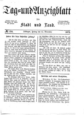 Tag- und Anzeigblatt für Stadt und Land (Tagblatt für die Städte Dillingen, Lauingen, Höchstädt, Wertingen und Gundelfingen) Freitag 15. November 1872