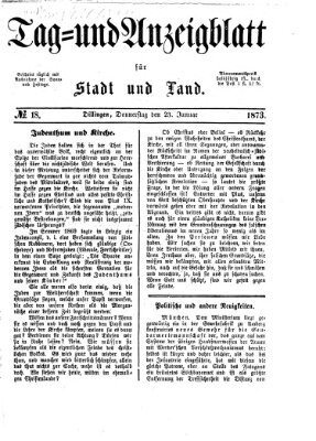 Tag- und Anzeigblatt für Stadt und Land (Tagblatt für die Städte Dillingen, Lauingen, Höchstädt, Wertingen und Gundelfingen) Donnerstag 23. Januar 1873