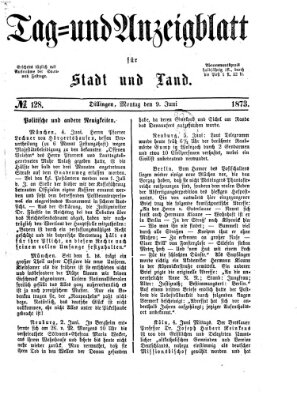 Tag- und Anzeigblatt für Stadt und Land (Tagblatt für die Städte Dillingen, Lauingen, Höchstädt, Wertingen und Gundelfingen) Montag 9. Juni 1873