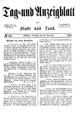 Tag- und Anzeigblatt für Stadt und Land (Tagblatt für die Städte Dillingen, Lauingen, Höchstädt, Wertingen und Gundelfingen) Dienstag 18. November 1873