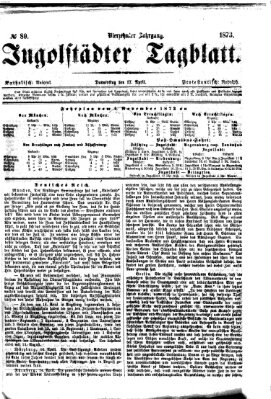 Ingolstädter Tagblatt Donnerstag 17. April 1873