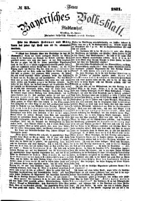 Neues bayerisches Volksblatt Dienstag 24. Januar 1871