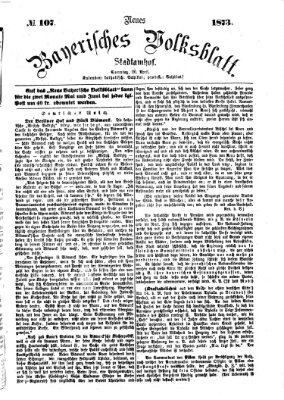 Neues bayerisches Volksblatt Sonntag 20. April 1873
