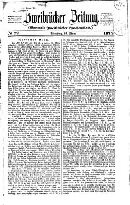 Zweibrücker Zeitung (Zweibrücker Wochenblatt) Dienstag 26. März 1872