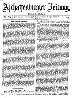 Aschaffenburger Zeitung Mittwoch 25. Juni 1873
