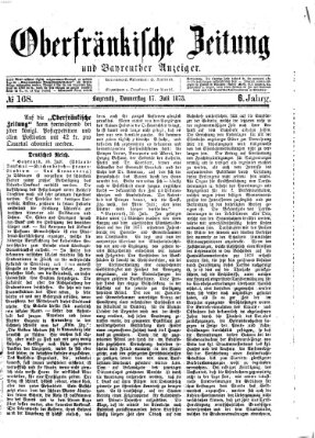 Oberfränkische Zeitung und Bayreuther Anzeiger (Bayreuther Anzeiger) Donnerstag 17. Juli 1873