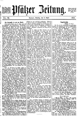 Pfälzer Zeitung Dienstag 18. April 1871