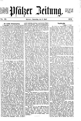 Pfälzer Zeitung Donnerstag 17. April 1873