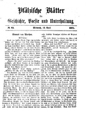 Pfälzische Blätter für Geschichte, Poesie und Unterhaltung (Zweibrücker Wochenblatt) Mittwoch 12. April 1871