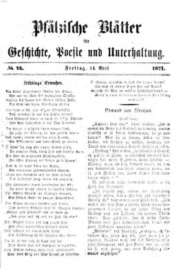 Pfälzische Blätter für Geschichte, Poesie und Unterhaltung (Zweibrücker Wochenblatt) Freitag 14. April 1871