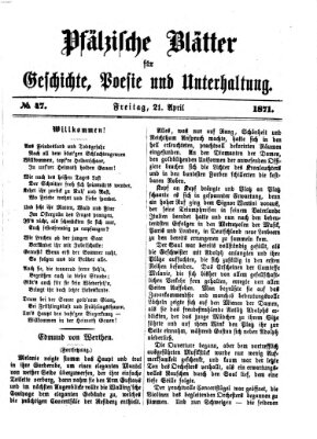 Pfälzische Blätter für Geschichte, Poesie und Unterhaltung (Zweibrücker Wochenblatt) Freitag 21. April 1871