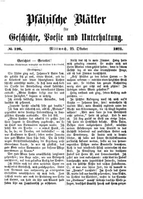 Pfälzische Blätter für Geschichte, Poesie und Unterhaltung (Zweibrücker Wochenblatt) Mittwoch 25. Oktober 1871