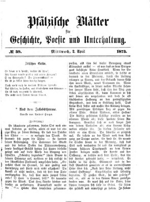 Pfälzische Blätter für Geschichte, Poesie und Unterhaltung (Zweibrücker Wochenblatt) Mittwoch 2. April 1873