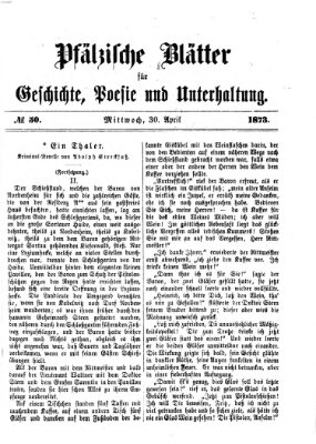Pfälzische Blätter für Geschichte, Poesie und Unterhaltung (Zweibrücker Wochenblatt) Mittwoch 30. April 1873