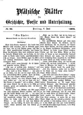 Pfälzische Blätter für Geschichte, Poesie und Unterhaltung (Zweibrücker Wochenblatt) Freitag 6. Juni 1873