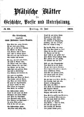 Pfälzische Blätter für Geschichte, Poesie und Unterhaltung (Zweibrücker Wochenblatt) Freitag 13. Juni 1873