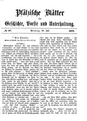 Pfälzische Blätter für Geschichte, Poesie und Unterhaltung (Zweibrücker Wochenblatt) Montag 28. Juli 1873