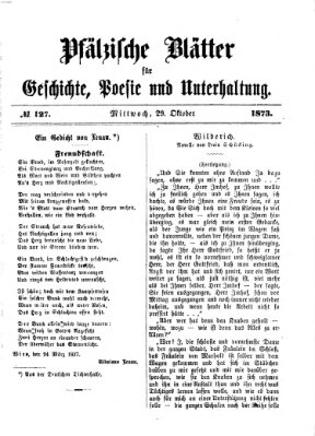 Pfälzische Blätter für Geschichte, Poesie und Unterhaltung (Zweibrücker Wochenblatt) Mittwoch 29. Oktober 1873