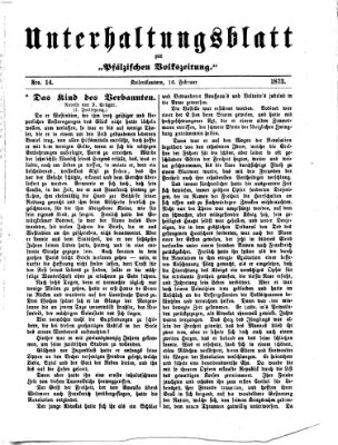 Unterhaltungsblatt zur Pfälzischen Volkszeitung (Pfälzische Volkszeitung) Sonntag 16. Februar 1873