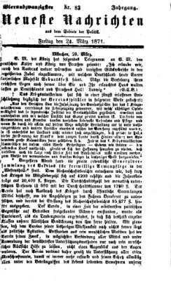 Neueste Nachrichten aus dem Gebiete der Politik (Münchner neueste Nachrichten) Freitag 24. März 1871