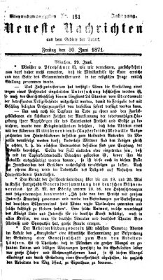 Neueste Nachrichten aus dem Gebiete der Politik (Münchner neueste Nachrichten) Freitag 30. Juni 1871