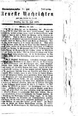 Neueste Nachrichten aus dem Gebiete der Politik (Münchner neueste Nachrichten) Dienstag 25. Juli 1871