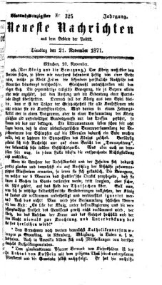 Neueste Nachrichten aus dem Gebiete der Politik (Münchner neueste Nachrichten) Dienstag 21. November 1871
