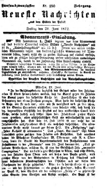 Neueste Nachrichten aus dem Gebiete der Politik (Münchner neueste Nachrichten) Freitag 28. Juni 1872