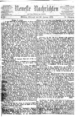 Neueste Nachrichten aus dem Gebiete der Politik (Münchner neueste Nachrichten) Mittwoch 22. Januar 1873