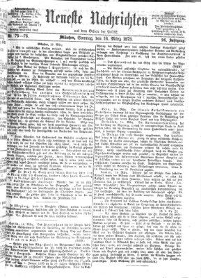 Neueste Nachrichten aus dem Gebiete der Politik (Münchner neueste Nachrichten) Sonntag 16. März 1873