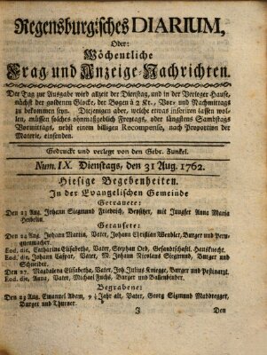 Regensburgisches Diarium oder wöchentliche Frag- und Anzeige-Nachrichten (Regensburger Wochenblatt) Dienstag 31. August 1762