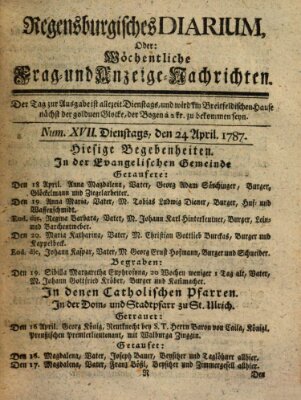 Regensburgisches Diarium oder wöchentliche Frag- und Anzeige-Nachrichten (Regensburger Wochenblatt) Dienstag 24. April 1787