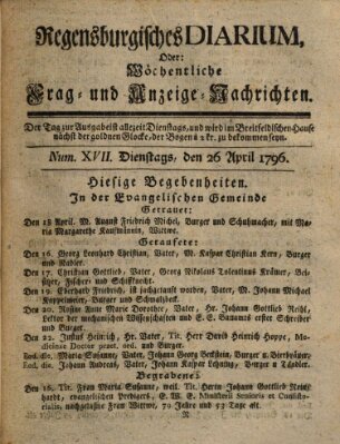 Regensburgisches Diarium oder wöchentliche Frag- und Anzeige-Nachrichten (Regensburger Wochenblatt) Dienstag 26. April 1796