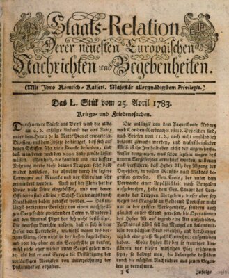Staats-Relation der neuesten europäischen Nachrichten und Begebenheiten Freitag 25. April 1783