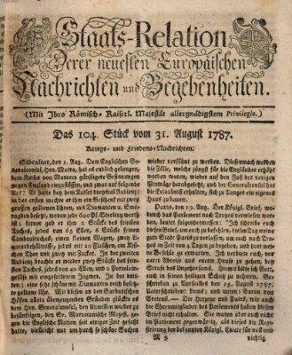 Staats-Relation der neuesten europäischen Nachrichten und Begebenheiten Freitag 31. August 1787