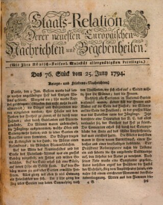 Staats-Relation der neuesten europäischen Nachrichten und Begebenheiten Mittwoch 25. Juni 1794