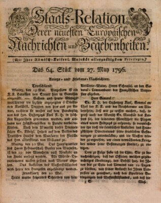 Staats-Relation der neuesten europäischen Nachrichten und Begebenheiten Freitag 27. Mai 1796