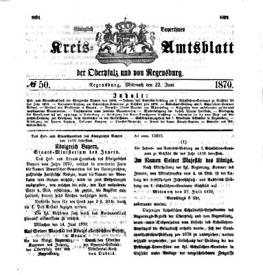 Königlich-bayerisches Kreis-Amtsblatt der Oberpfalz und von Regensburg (Königlich bayerisches Intelligenzblatt für die Oberpfalz und von Regensburg) Mittwoch 22. Juni 1870
