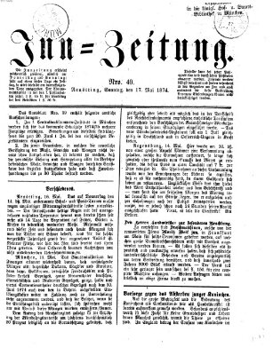 Inn-Zeitung Sonntag 17. Mai 1874