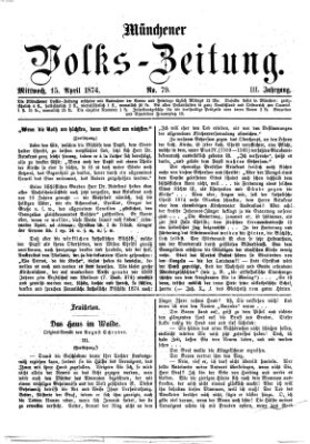 Münchener Volks-Zeitung (Neue freie Volks-Zeitung) Mittwoch 15. April 1874