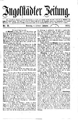 Ingolstädter Zeitung (Neue Ingolstädter Zeitung) Sonntag 8. Februar 1874