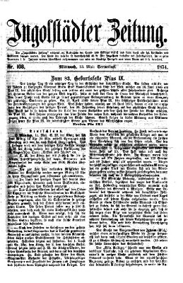 Ingolstädter Zeitung (Neue Ingolstädter Zeitung) Mittwoch 13. Mai 1874
