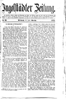 Ingolstädter Zeitung (Neue Ingolstädter Zeitung) Mittwoch 29. Juli 1874