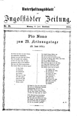 Ingolstädter Zeitung (Neue Ingolstädter Zeitung) Montag 22. Juni 1874