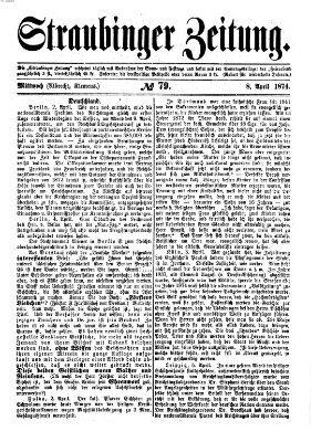 Straubinger Zeitung Mittwoch 8. April 1874