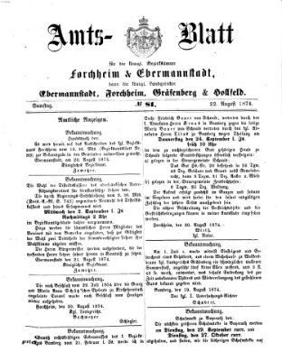 Amtsblatt für die Königlichen Bezirksämter Forchheim und Ebermannstadt sowie für die Königliche Stadt Forchheim Samstag 22. August 1874