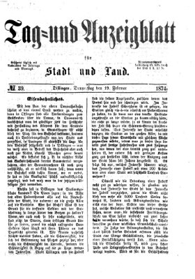 Tag- und Anzeigblatt für Stadt und Land (Tagblatt für die Städte Dillingen, Lauingen, Höchstädt, Wertingen und Gundelfingen) Donnerstag 19. Februar 1874